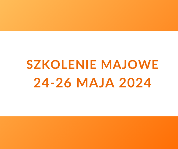 SZKOLENIE MAJOWE